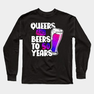 Queers and beers to my 50 years Long Sleeve T-Shirt